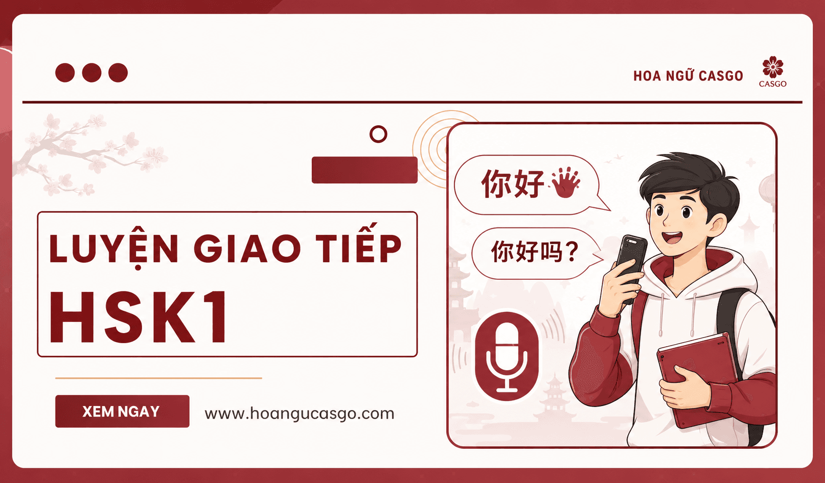 Học xong HSK1 vẫn không nói được? Cách luyện giao tiếp hiệu quả